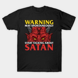 Warning May Spontaneously Start Talking About Satan T-Shirt